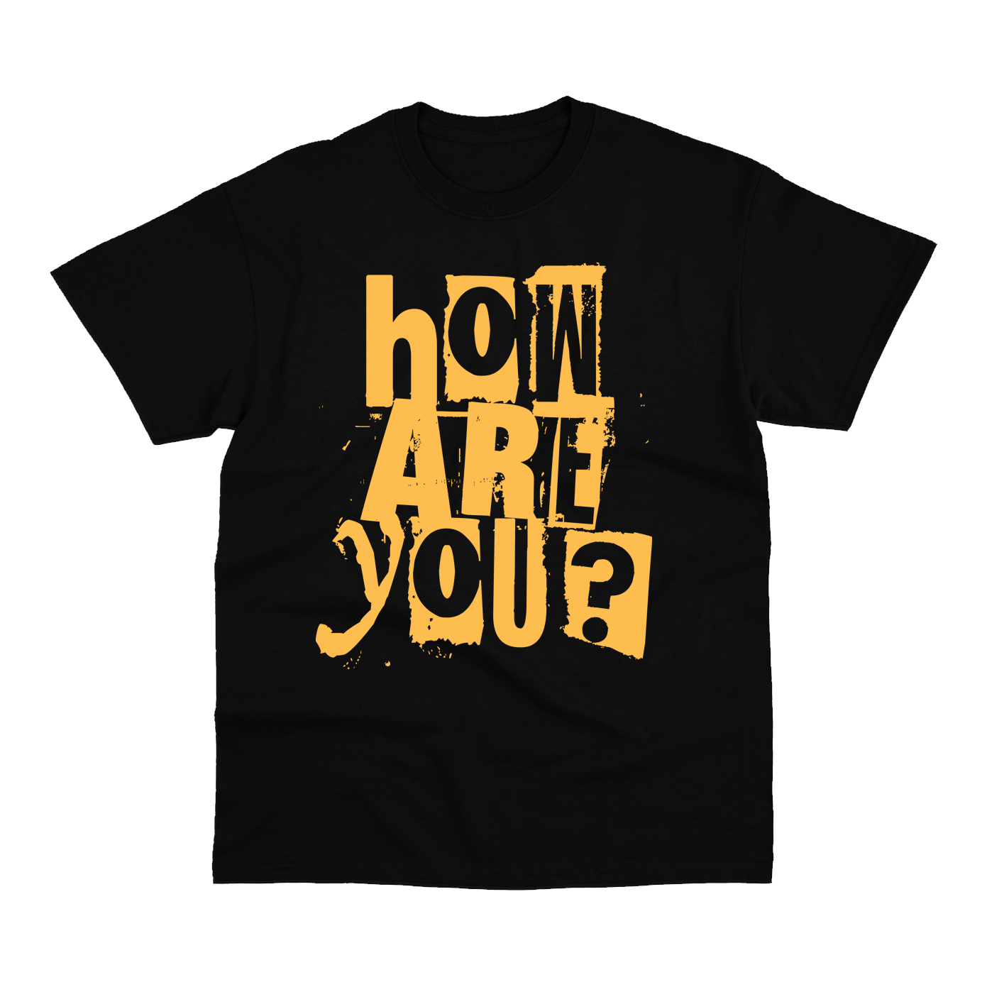How Are You? T-Shirt